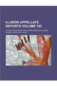 Illinois Appellate Reports; Official Reports of the Illinois Appellate Courts Volume 183