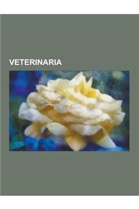 Veterinaria: Anatomia Animal, Especialidades Veterinarias, Facultades de Veterinaria, Farmacologia Veterinaria, Ganaderia, Patologi