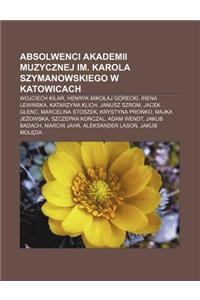 Absolwenci Akademii Muzycznej Im. Karola Szymanowskiego W Katowicach