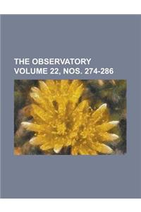 The Observatory Volume 22, Nos. 274-286