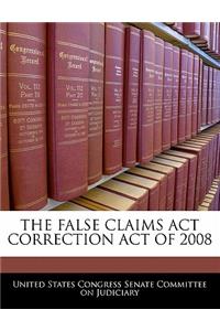 False Claims ACT Correction Act of 2008