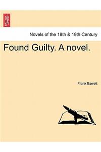 Found Guilty. a Novel.