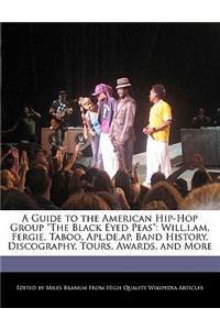 A Guide to the American Hip-Hop Group the Black Eyed Peas