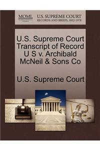 U.S. Supreme Court Transcript of Record U S V. Archibald McNeil & Sons Co