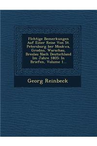 FL Chtige Bemerkungen Auf Einer Reise Von St. Petersburg Ber Moskwa, Grodno, Warschau, Breslau Nach Deutschland Im Jahre 1805