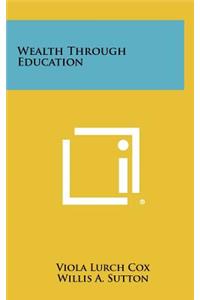 Wealth Through Education