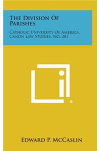 Division of Parishes: Catholic University of America, Canon Law Studies, No. 281