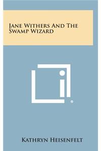 Jane Withers and the Swamp Wizard