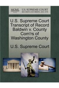 U.S. Supreme Court Transcript of Record Baldwin V. County Com'rs of Washington County