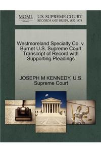 Westmoreland Specialty Co. V. Burnet U.S. Supreme Court Transcript of Record with Supporting Pleadings