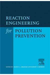 Reaction Engineering for Pollution Prevention