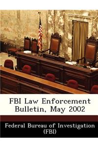 FBI Law Enforcement Bulletin, May 2002