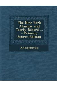 The New York Almanac and Yearly Record ... - Primary Source Edition