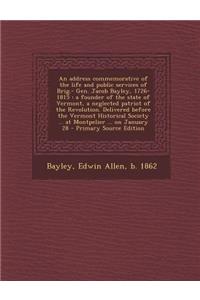 An Address Commemorative of the Life and Public Services of Brig.- Gen. Jacob Bayley, 1726-1815