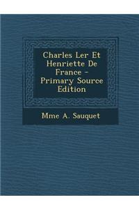 Charles Ler Et Henriette de France