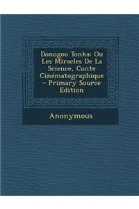 Donogoo Tonka: Ou Les Miracles de La Science, Conte Cinematographique