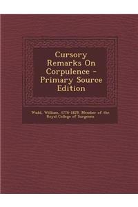 Cursory Remarks on Corpulence