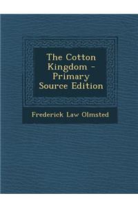 The Cotton Kingdom - Primary Source Edition