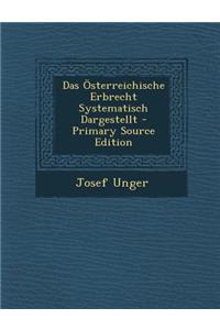 Das Osterreichische Erbrecht Systematisch Dargestellt