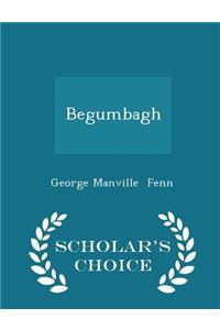 Begumbagh - Scholar's Choice Edition