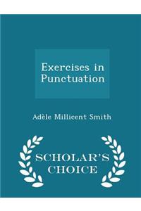 Exercises in Punctuation - Scholar's Choice Edition