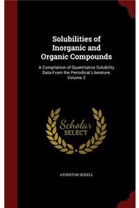 Solubilities of Inorganic and Organic Compounds