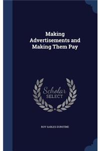 Making Advertisements and Making Them Pay