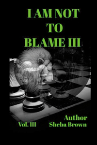 I Am Not to Blame III