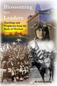 Blossoming into Leaders: Teachings and Prophecies from the Book of Mormon