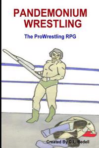 Pandemonium Wrestling - the Pro Wrestling Rpg