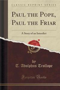 Paul the Pope, Paul the Friar
