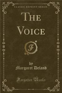 The Voice (Classic Reprint)