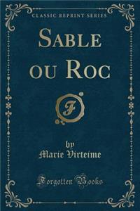 Sable Ou Roc (Classic Reprint)