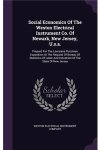 Social Economics Of The Weston Electrical Instrument Co. Of Newark, New Jersey, U.s.a.