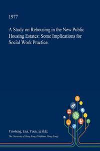 A Study on Rehousing in the New Public Housing Estates