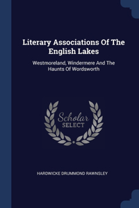Literary Associations Of The English Lakes