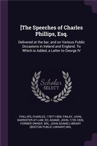 [the Speeches of Charles Phillips, Esq.