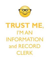 TRUST ME, I'M AN INFORMATION and RECORD CLERK AFFIRMATIONS WORKBOOK Positive Affirmations Workbook. Includes