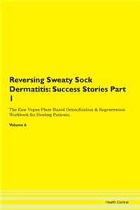Reversing Sweaty Sock Dermatitis: Succes
