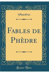 Fables de PhÃ¨dre (Classic Reprint)