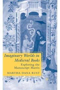 Imaginary Worlds in Medieval Books