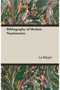 Bibliography Of Moslem Numismatics