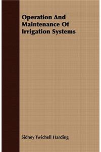 Operation and Maintenance of Irrigation Systems