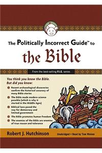 Politically Incorrect Guide to the Bible