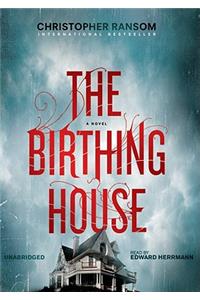 Birthing House Lib/E: Library Edition