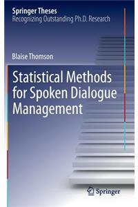 Statistical Methods for Spoken Dialogue Management