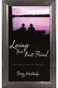 Losing Your Best Friend