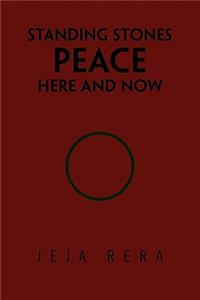 Standing Stones Peace Here and Now