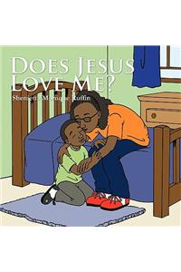 Does Jesus Love Me?