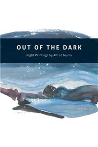 Out of the Dark Night Paintings of Alfred Muma